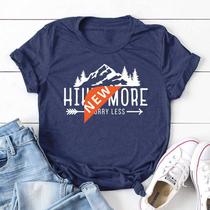 Hike More Worry Less T-shirt Casual Unisex Short Sleeve Grap