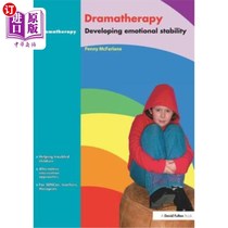 海外直订Dramatherapy: Raising Children's Self-Esteem and Developing Emotional Stability 戏剧疗法:提高儿童的自尊和发