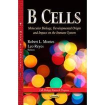 【4周达】B Cells: Molecular Biology, Developmental Origin and Impact on the Immune System [9781628085419]