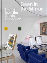 【预 售】镜中所见：来自卡丹收藏基金会 Seen in the Mirror: Things from the Cartin Collection 原版英文艺术画册画集画册