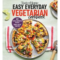 【4周达】Taste of Home Easy Everyday Vegetarian Cookbook: 300+ Fresh, Delicious Meat-Less Recipes for... [9781621459804]